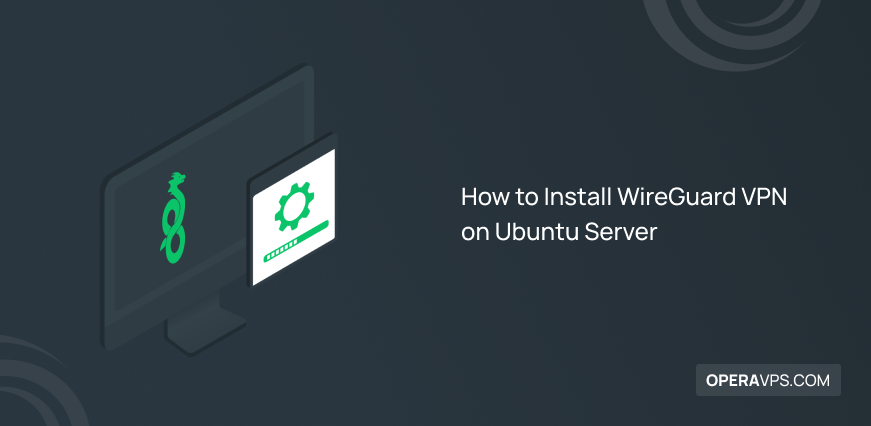 Install WireGuard VPN on Ubuntu Server