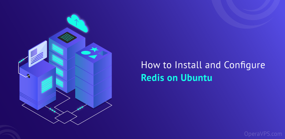 Install and Configure Redis on Ubuntu