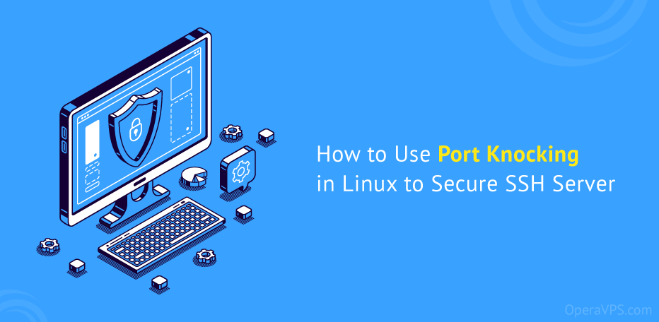 Port Knocking in Linux to Secure SSH Server