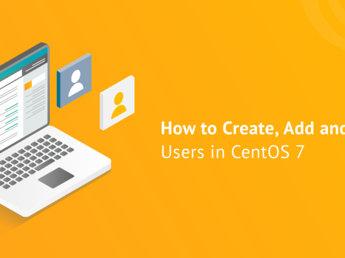 How to Add, Delete and List Users in CentOS 7