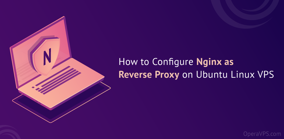 Configure Nginx as Reverse Proxy on Ubuntu