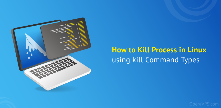 How to Kill Process in Linux using kill Command