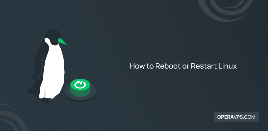How to Reboot or Restart Linux