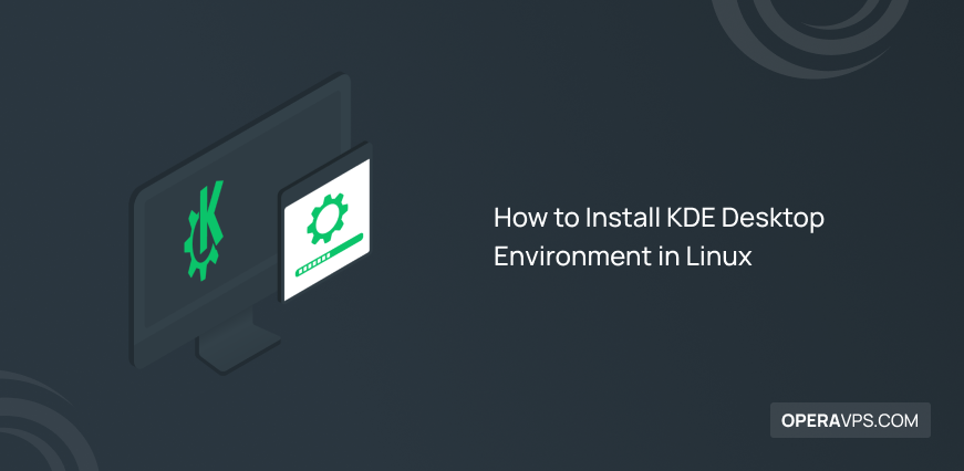 Install KDE Desktop Environment in Linux