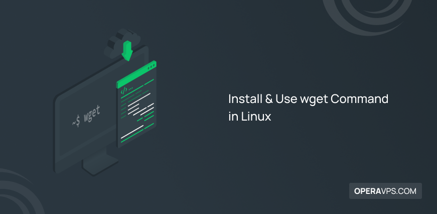 Install & Use wget Command in Linux