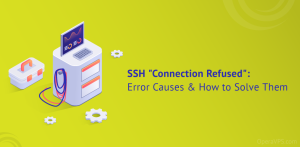 SSH Connection Refused Error causes