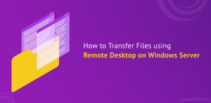 Transfer Files using Remote Desktop on Windows VPS