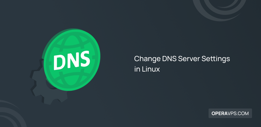 Change DNS Server Settings in Linux