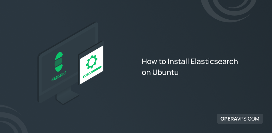 How to Install Elasticsearch on Ubuntu