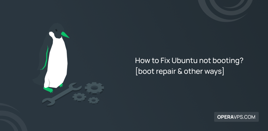 Solutions to Fix Ubuntu not booting