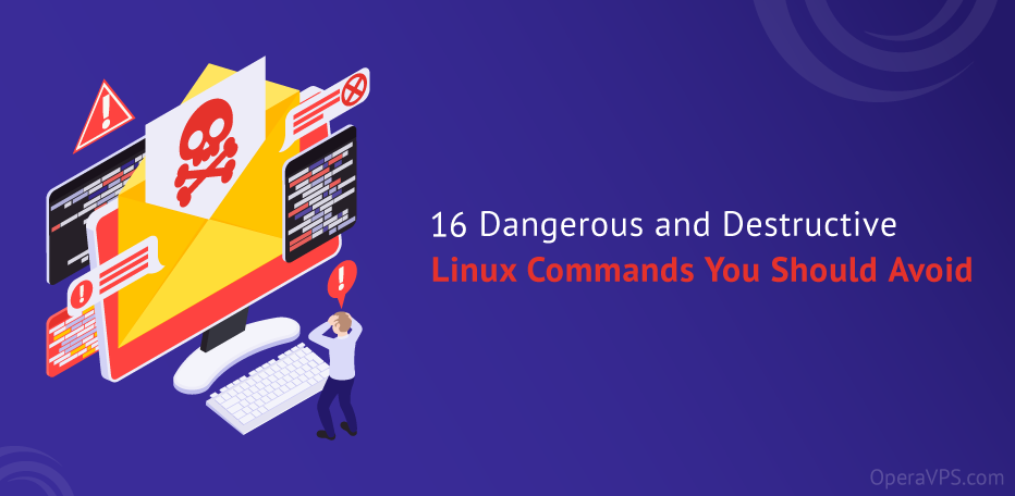 Dangerous and Destructive Linux Commands