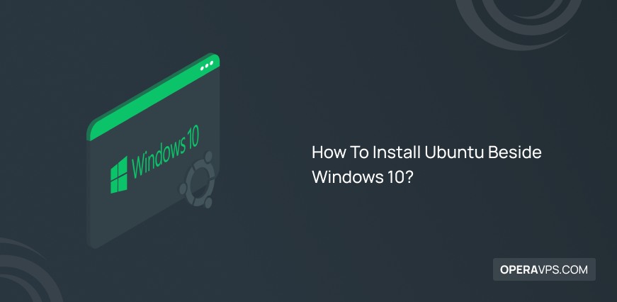 Complete Guide to Install Ubuntu Beside Windows 10