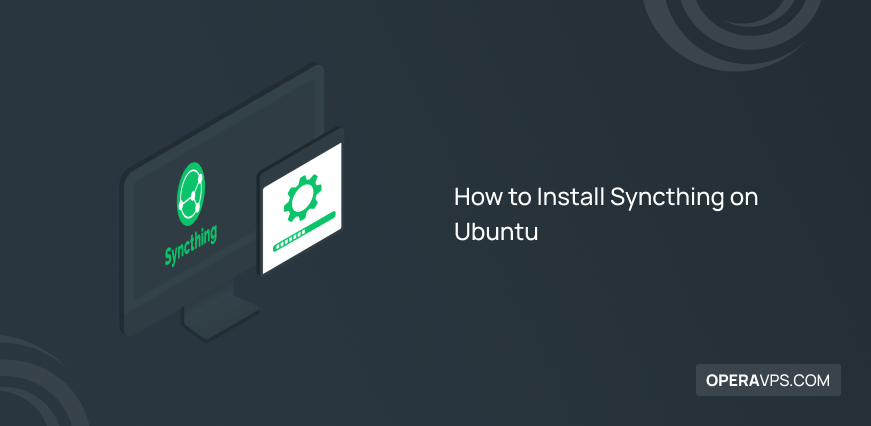 How to Install Syncthing on Ubuntu