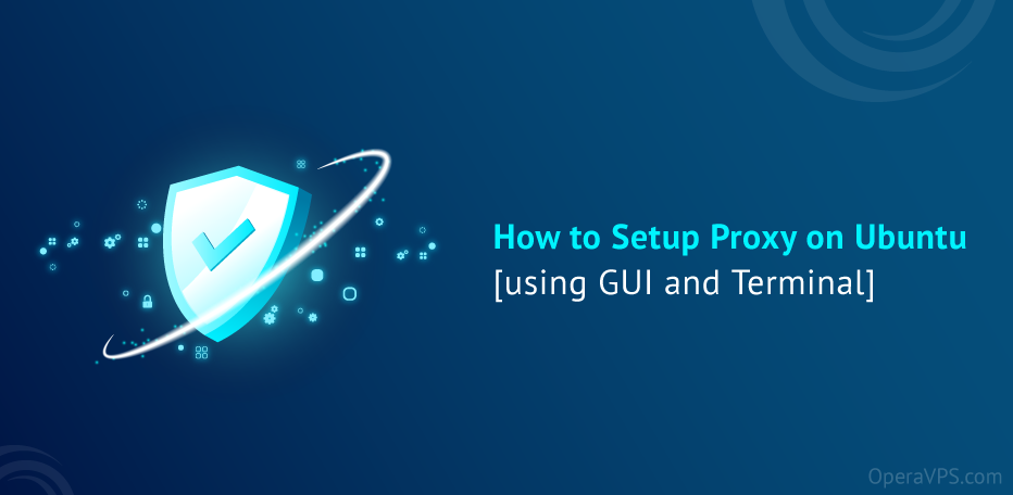 How to Setup Proxy on Ubuntu