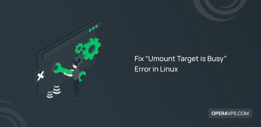 Fix Umount Target is Busy Error in Linux