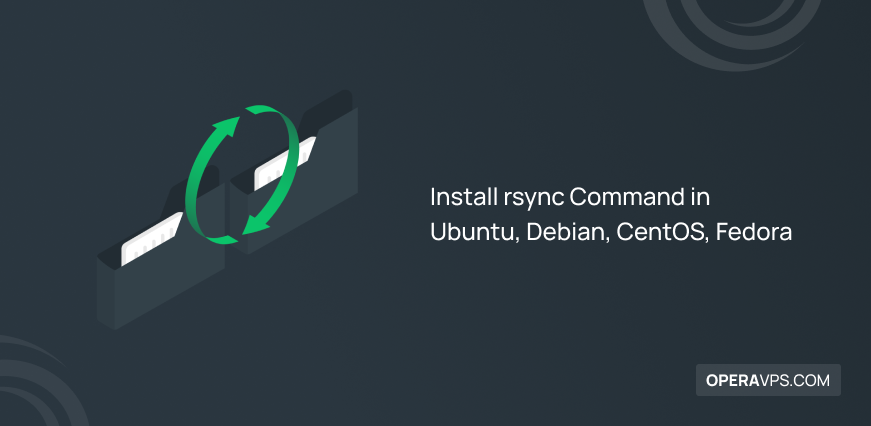 Complete Guide to Install rsync Command in Ubuntu, Debian, CentOS, Fedora