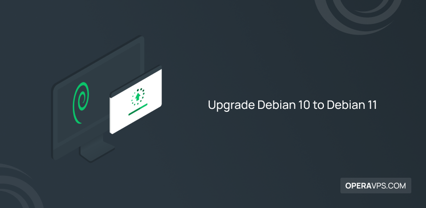 Complete guide to Upgrade Debian 10 to Debian 11