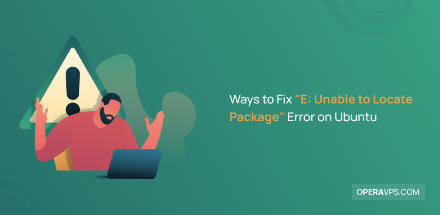 how to Fix E Unable to Locate Package Error on Ubuntu