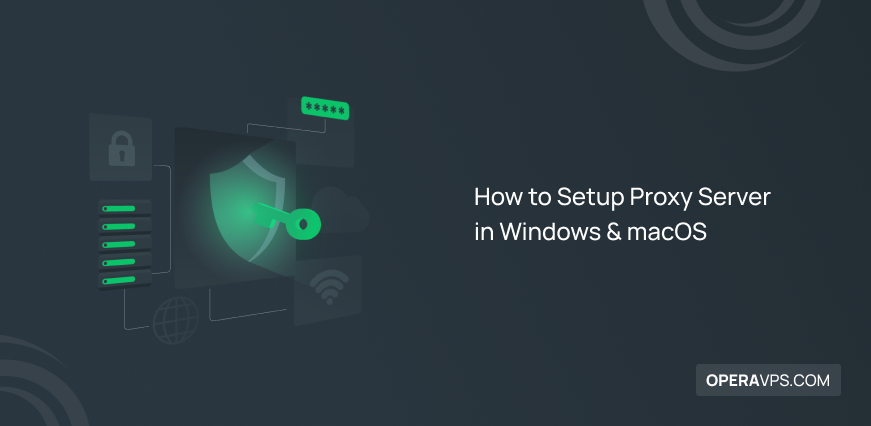 Setup Proxy Server in Windows & macOS