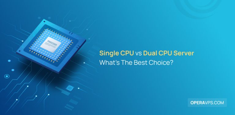 Single CPU Server vs Dual CPU Server: What's The Best Choice