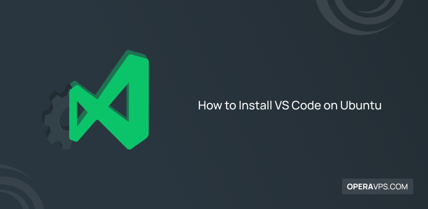 Steps to Install VS Code on Ubuntu