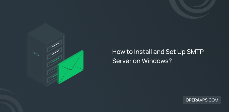 Steps to Install SMTP Server on Windows
