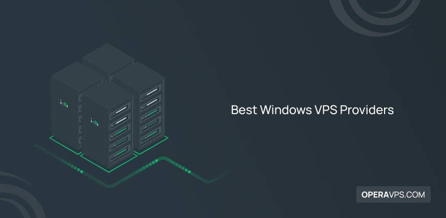 Best Windows VPS Providers Top 10 of 2024
