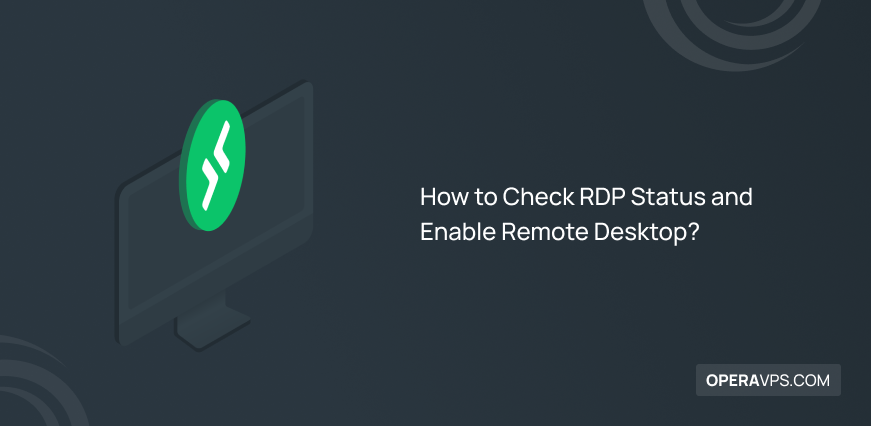 Check RDP Status and Enable Remote Desktop