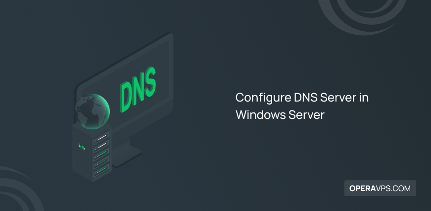 How to Configure DNS Server in Windows Server
