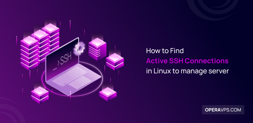 Most Used Commands to Find Active SSH Connections in Linux