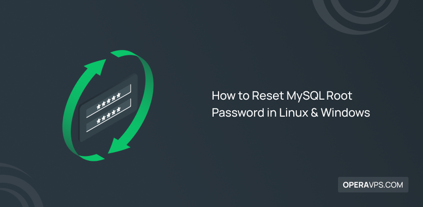Reset MySQL Root Password in Linux & Windows