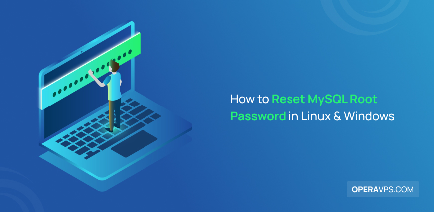 Steps to Reset MySQL Root Password in Linux & Windows