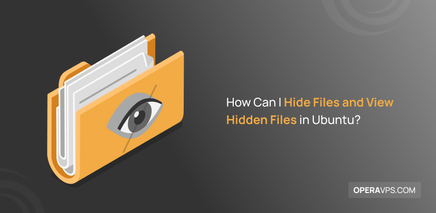 Hide Files and View Hidden Files in Ubuntu