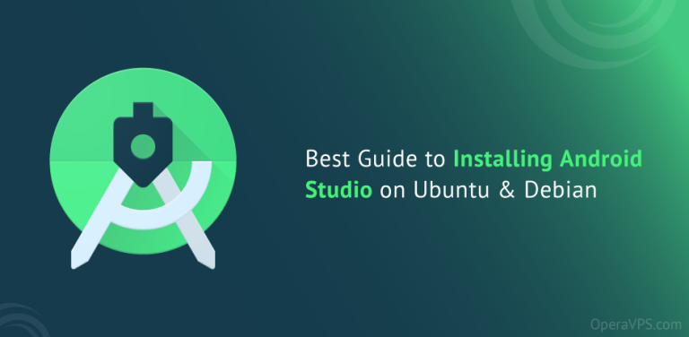 Best Guide to Installing Android Studio on Ubuntu & Debian