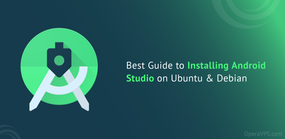 How to Install Android Studio on Ubuntu & Debian