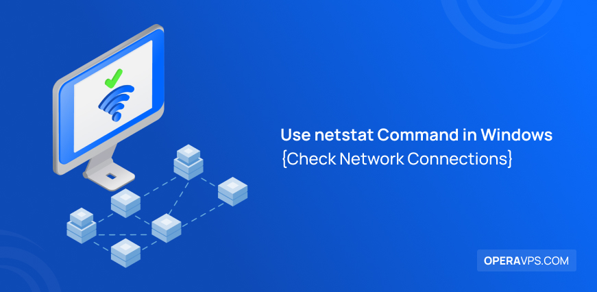 How to use netstat command in windows to check network connections