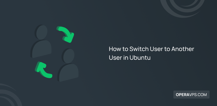 How to Switch User to Another User in Ubuntu