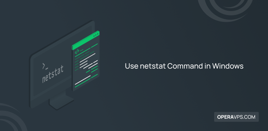How to Use netstat Command in Windows