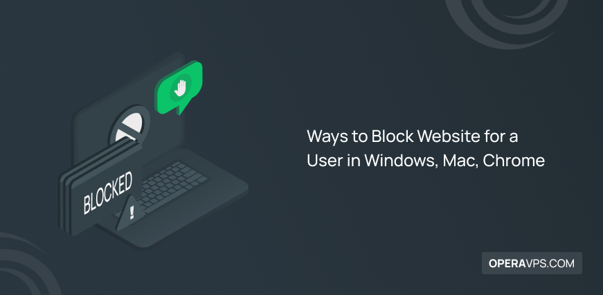Methods to Block Website for a User in Windows, Mac, Chrome