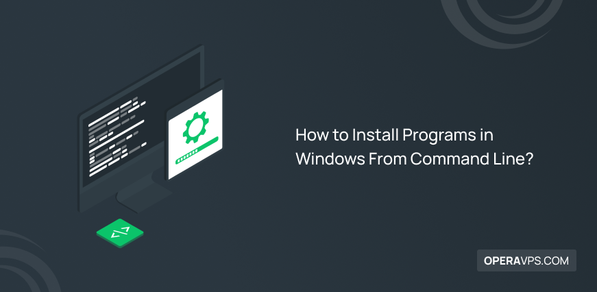 Methods to Install Programs in Windows From Command Line