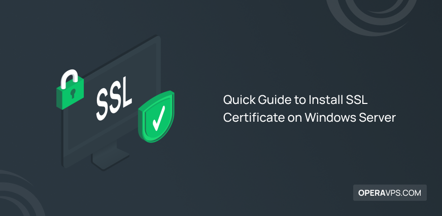 How to Install SSL Certificate on Windows Server
