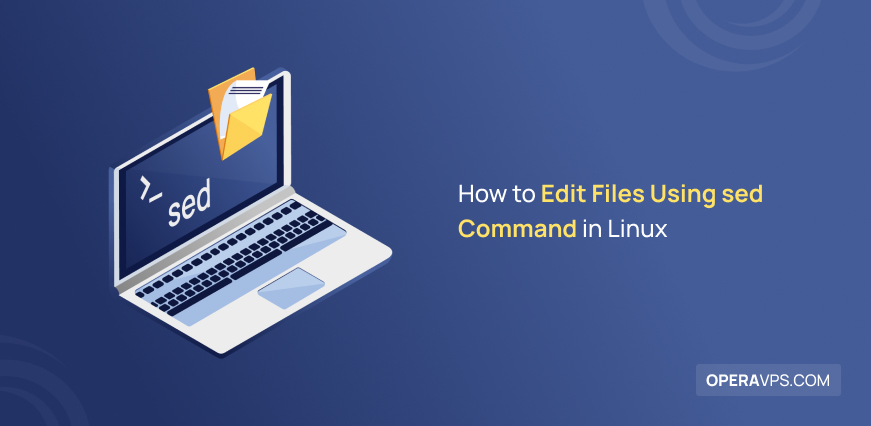 How to Use sed Command in Linux to Edit Files