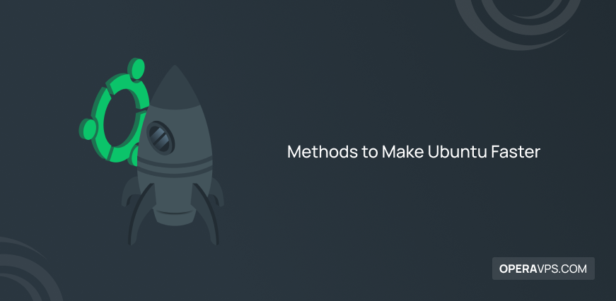 Methods to Make Ubuntu Faster