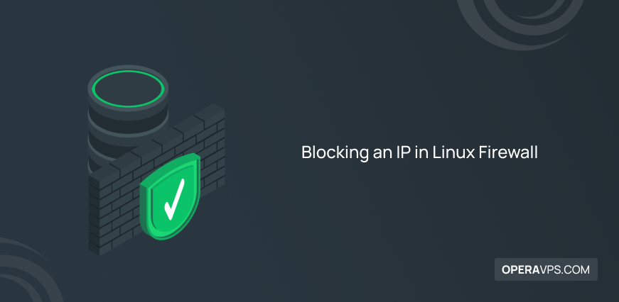 Steps of Blocking an IP in Linux Firewall
