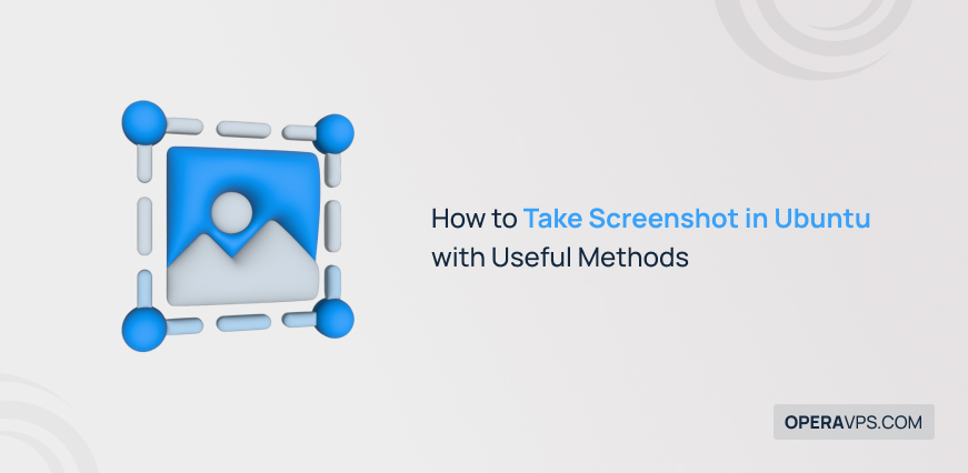 7 Methods to Take Screenshot in Ubuntu Easy & Quick