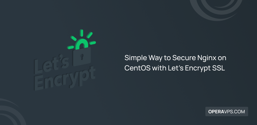 How to Secure Nginx on CentOS with Let’s Encrypt SSL