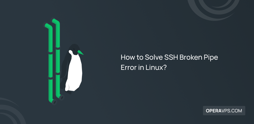 How to Solve SSH Broken Pipe Error in Linux