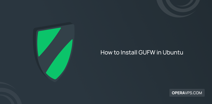 Steps to Install GUFW in Ubuntu