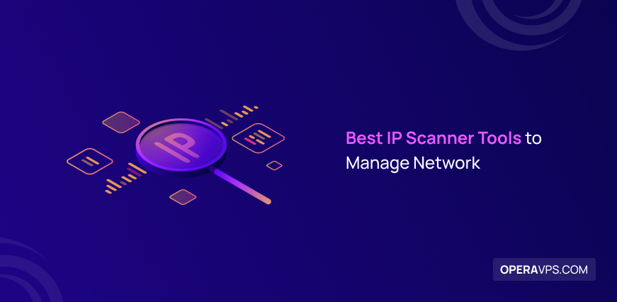 2024 Best IP Scanner Tools [Free & Paid]