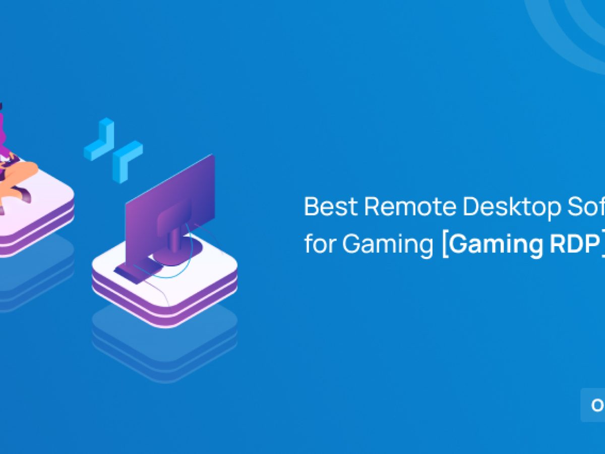 The Gamer's Guide to Remote Desktop Software